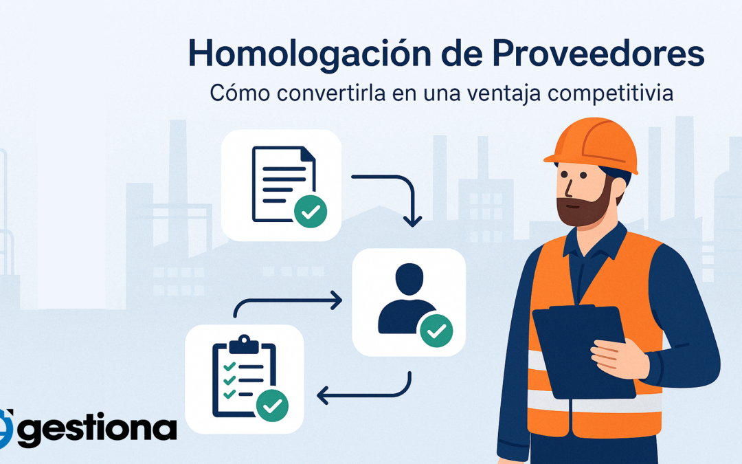 Homologación de proveedores: mucho más que revisar papeles