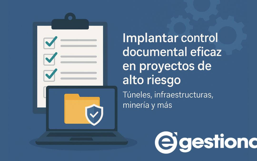 Cómo implantar un sistema eficaz de control documental en proyectos de alto riesgo