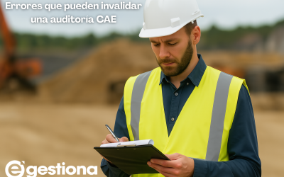 Errores frecuentes que pueden invalidar una auditoría CAE (aunque creas que todo está en regla)